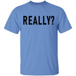Really T-Shirt CustomCat