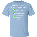 Reasons I Don't Look Good T-Shirt CustomCat