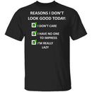 Reasons I Don't Look Good T-Shirt CustomCat