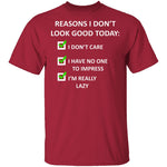 Reasons I Don't Look Good T-Shirt CustomCat