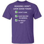 Reasons I Don't Look Good T-Shirt CustomCat