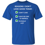 Reasons I Don't Look Good T-Shirt CustomCat