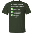 Reasons I Don't Look Good T-Shirt CustomCat