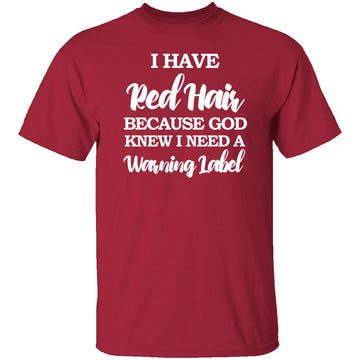 Red Hair Warning Label T-Shirt CustomCat