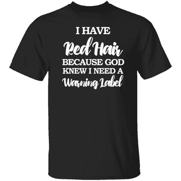 Red Hair Warning Label T-Shirt CustomCat