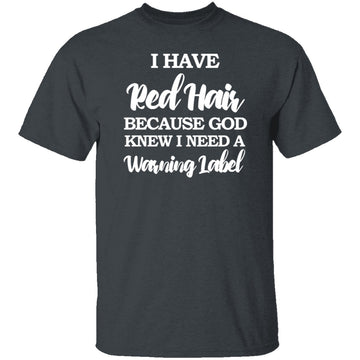 Red Hair Warning Label T-Shirt CustomCat