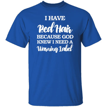 Red Hair Warning Label T-Shirt CustomCat