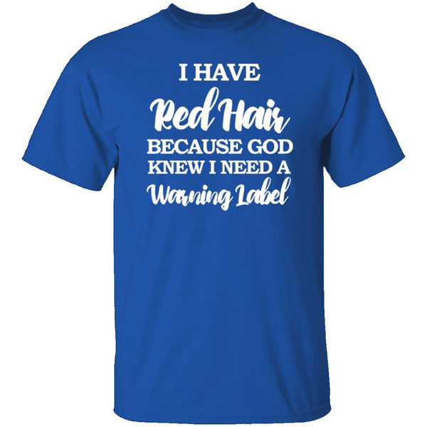 Red Hair Warning Label T-Shirt CustomCat