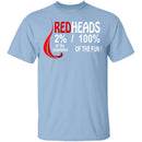 Red Heads 100% Fun T-Shirt CustomCat
