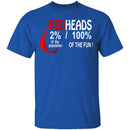 Red Heads 100% Fun T-Shirt CustomCat