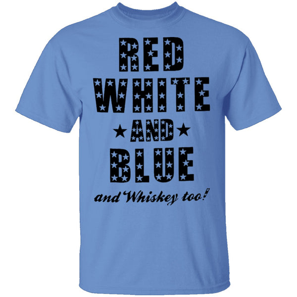 Red White And Blue And Whiskey Too T-Shirt CustomCat