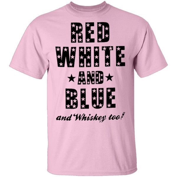 Red White And Blue And Whiskey Too T-Shirt CustomCat