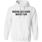 Redheads Have More Fun T-Shirt CustomCat