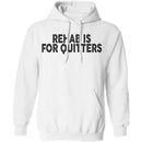 Rehab is for Quitters T-Shirt CustomCat