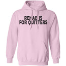 Rehab is for Quitters T-Shirt CustomCat