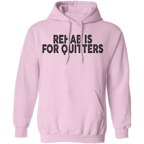 Rehab is for Quitters T-Shirt CustomCat