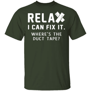 Relax I Can Fix It T-Shirt CustomCat