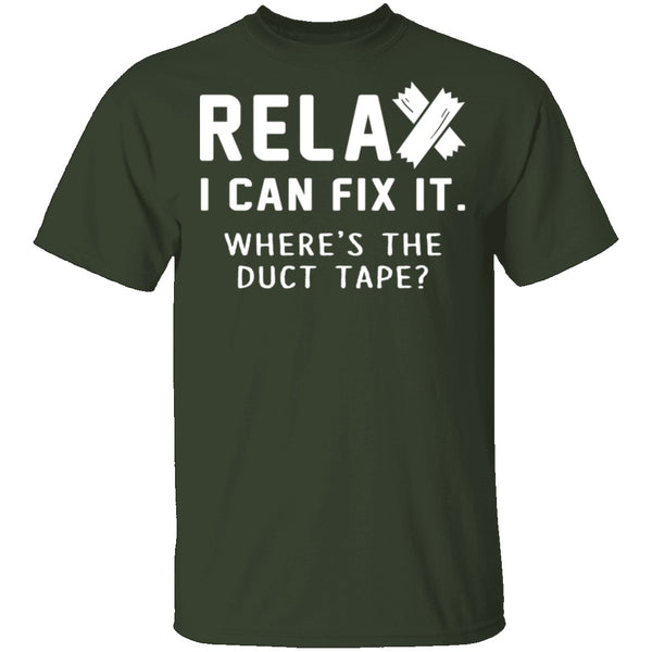 Relax I Can Fix It T-Shirt CustomCat