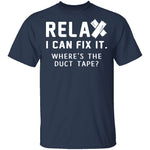 Relax I Can Fix It T-Shirt CustomCat
