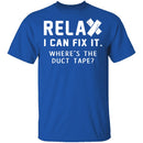 Relax I Can Fix It T-Shirt CustomCat