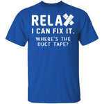 Relax I Can Fix It T-Shirt CustomCat