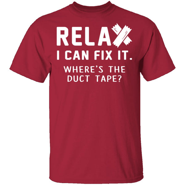 Relax I Can Fix It T-Shirt CustomCat