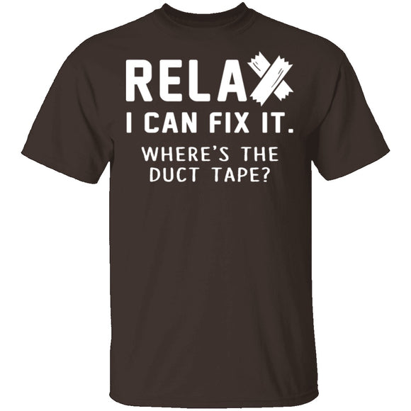 Relax I Can Fix It T-Shirt CustomCat
