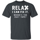 Relax I Can Fix It T-Shirt CustomCat