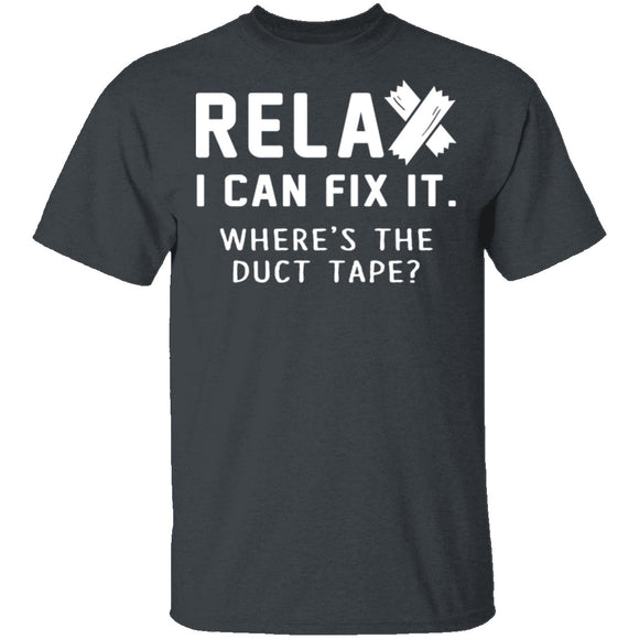 Relax I Can Fix It T-Shirt CustomCat