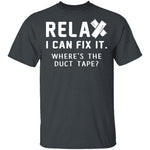 Relax I Can Fix It T-Shirt CustomCat