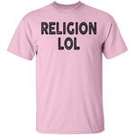 Religion Lol T-Shirt CustomCat