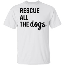 Rescue All The Dogs T-Shirt