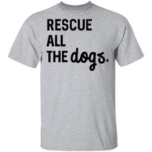 Rescue All The Dogs T-Shirt