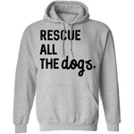 Rescue All The Dogs T-Shirt CustomCat