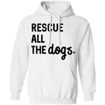 Rescue All The Dogs T-Shirt CustomCat