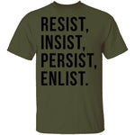 Resist Insist Persist Enlist T-Shirt CustomCat