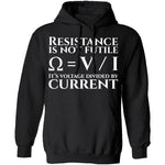 Resistance is Not Futile T-Shirt CustomCat