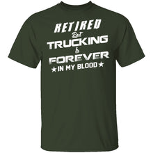 Retired But Trucking Forever T-Shirt