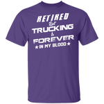 Retired But Trucking Forever T-Shirt CustomCat