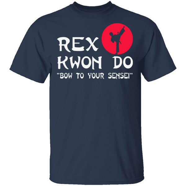 Rex Kwon Do T-Shirt CustomCat