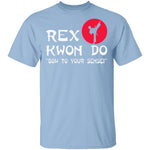Rex Kwon Do T-Shirt CustomCat