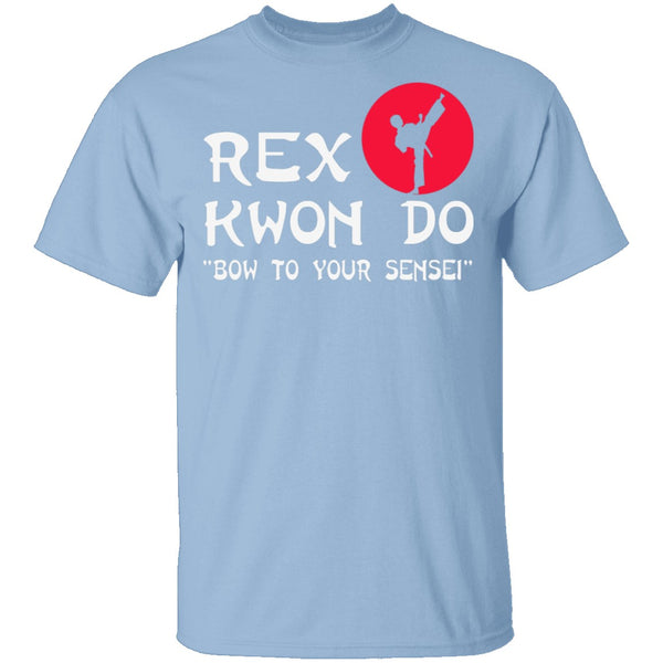 Rex Kwon Do T-Shirt CustomCat