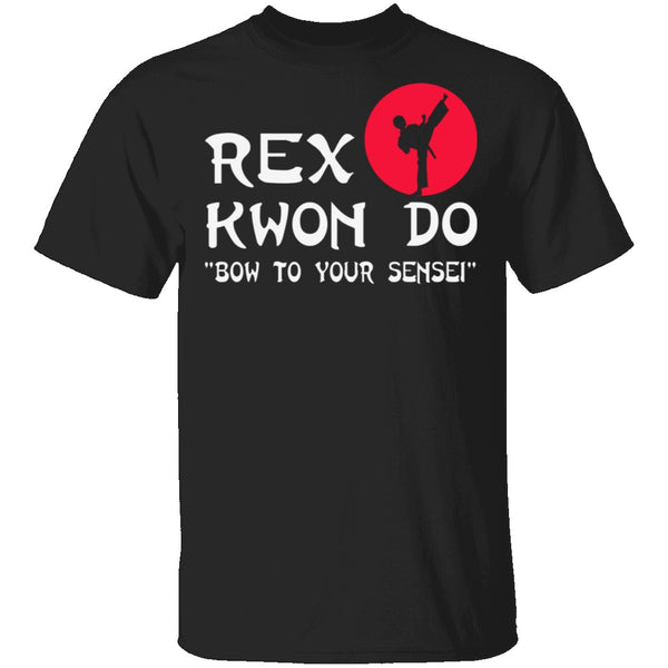 Rex Kwon Do T-Shirt CustomCat