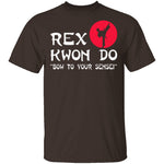Rex Kwon Do T-Shirt CustomCat