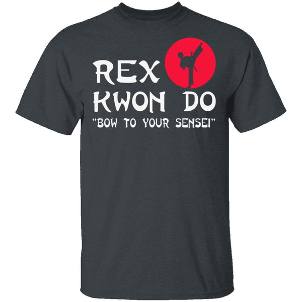 Rex Kwon Do T-Shirt CustomCat