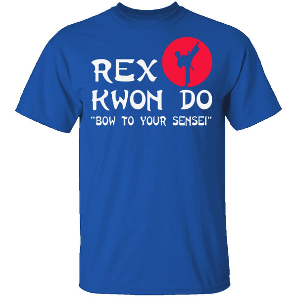 Rex Kwon Do T-Shirt CustomCat