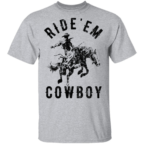 Ride 'em Cowboy T-Shirt CustomCat