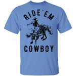Ride 'em Cowboy T-Shirt CustomCat