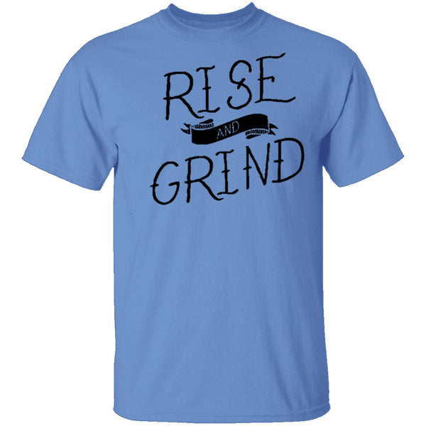 Rise And Grind T-Shirt CustomCat