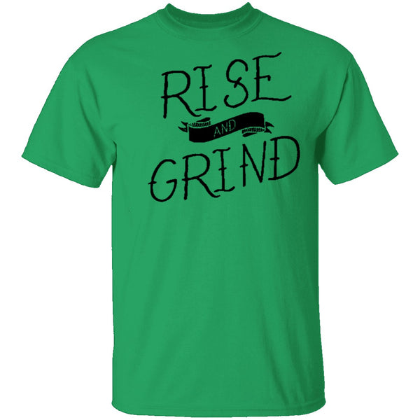 Rise And Grind T-Shirt CustomCat